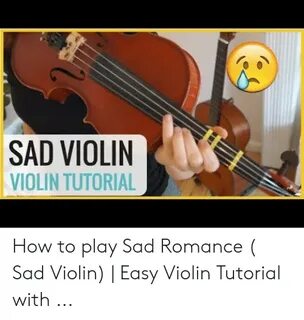 SAD VIOLIN VIOLIN TUTORIAL How to Play Sad Romance Sad Violi