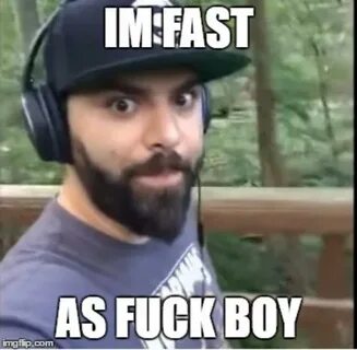 IM FAST AS FUCK BOY Keemstar Know Your Meme