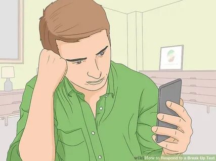4 Easy Ways to Respond to a Break Up Text - wikiHow