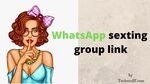 69+ Active WhatsApp Sexting Group links *Updated