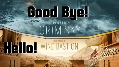 Rainbow Six Seige: Bye Bye Grim Sky, Hello Wind Bastion! - Y