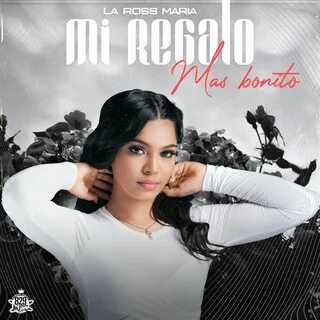 Альбом "Mi Regalo Más Bonito - Single" (La Ross Maria) в App