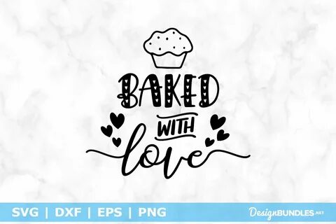 Baked With Love Svg SVG File - All Free Fonts Download Fonts