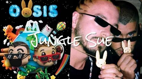 OASIS(new album J Balvin & Bad Bunny) MASHUP by Jungle Sue #