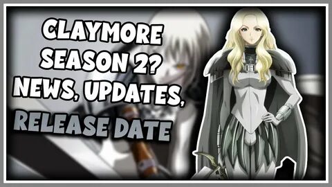 Claymore Season 2, News, Updates, and Release Date - YouTube