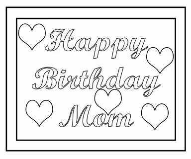 Happy Birthday Mom Coloring Pages Free Printable Happy birth