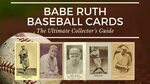 Babe Ruth Baseball Cards: The Ultimate Collector’s Guide - O