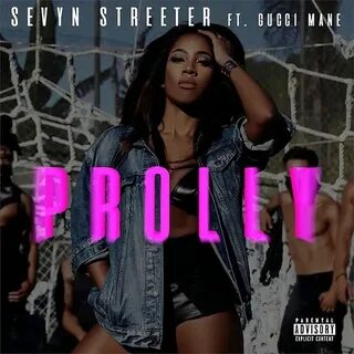 Sevyn Streeter Feat. Gucci Mane - Prolly - Tha Produce Secti