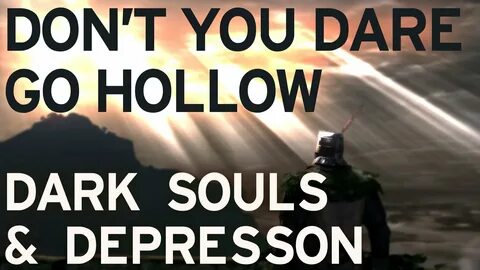 #VIDEO: Don't You Dare Go Hollow - Dark Souls As An Allegory