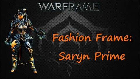 Warframe:Fashion Frame Saryn Prime - YouTube