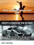 There's Nothing Stronger Than Love EXCEPT a PORSCHE 918 SPYD