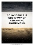 Quote Coincidence Is God's Way of Remaining.