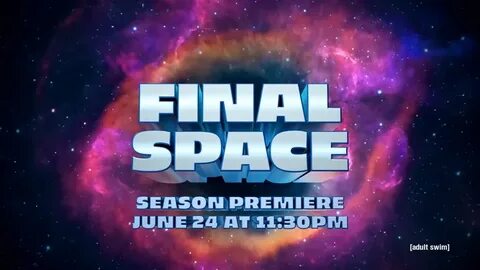 Final Space Season 2 to Premiere June 24, 2019, on Adult Swi