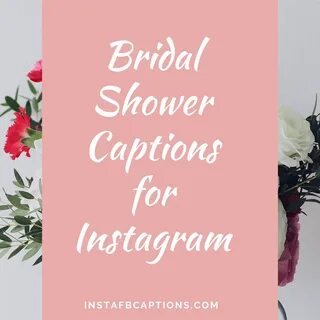 98 BRIDAL SHOWER Instagram Captions and Quotes in 2022