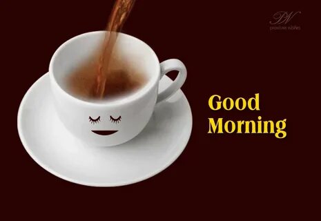 Good Morning With A Hot Cup Of Tea Simply Good Morning Premi