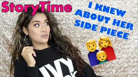 STORYTIME I KNEW ABOUT HER SIDE PIECE - YouTube