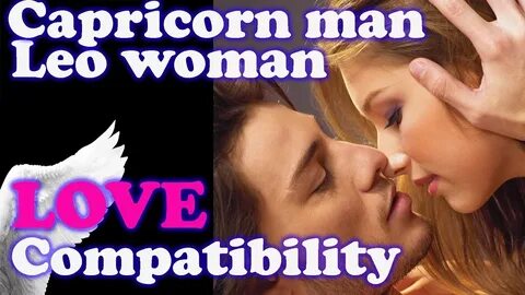 Capricorn MAN & Leo WOMAN Love Compatibility, Best Match, Pe