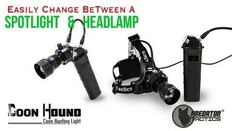 Coon Hunting Light - Spotlight & Headlamp Hybrid - Coon Houn