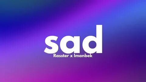 Rasster - SAD (Imanbek xxx Remix) (Clean - Lyrics) - YouTube