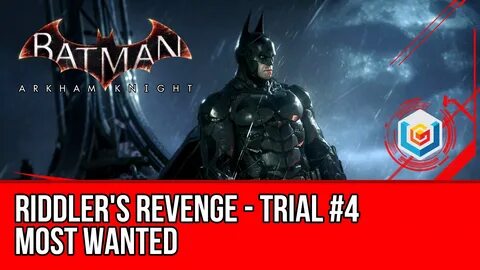 Batman Arkham Knight Riddler's Revenge Most Wanted Trial #4 