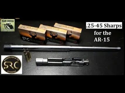 SRC 25-45 Sharps Caliber for AR 15 Rifles Full Review - YouT