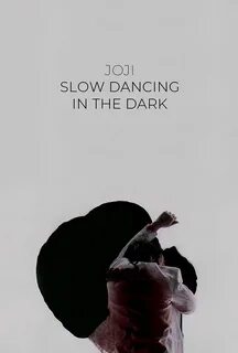 Joji: Slow Dancing in the Dark (2018)
