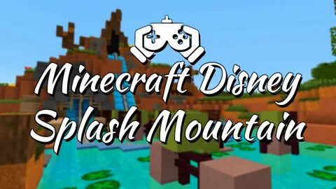 Minecraft Disney World - Splash Mountain - YouTube