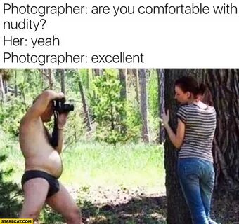 Photographer: are you comfortable with nudity? Her: yeah. Ph