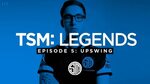 TSM: LEGENDS - Season 3 Episode 5 - Upswing - YouTube