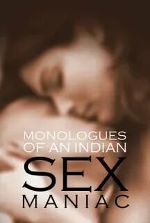 Monologues of an indian sex maniac online free Watch Online 
