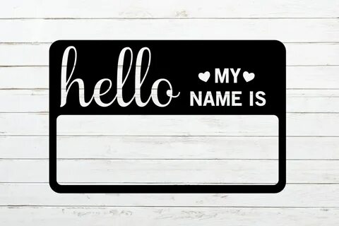 Hello my name is svg hello im new here svg newborn svg name 