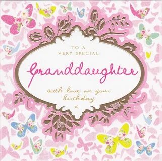 To A Very Special Granddaughter happy birthday happy birthda