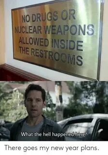 NO DRUGS OR NUCLEAR WEAPONS ALLOWED INSIDE THE RESTROOMS Wha