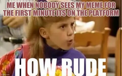 HOW RUDE - Imgflip