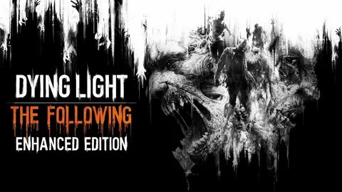 Dying Light: The Following - обои на рабочий стол