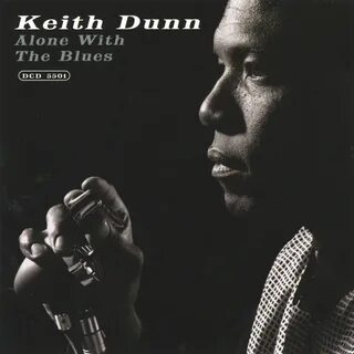 Keith Dunn альбом Alone With The Blues слушать онлайн беспла
