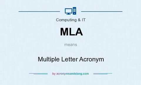 MLA - "Multiple Letter Acronym" by AcronymsAndSlang.com