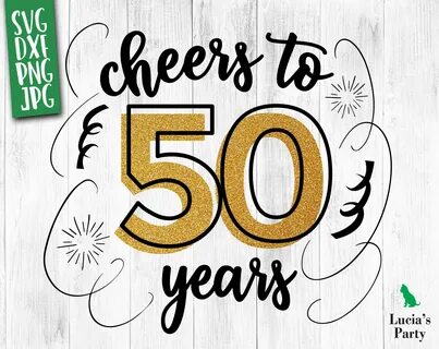 Cheers to 50 Years SVG 50th birthday svg for girl, 50 birthd