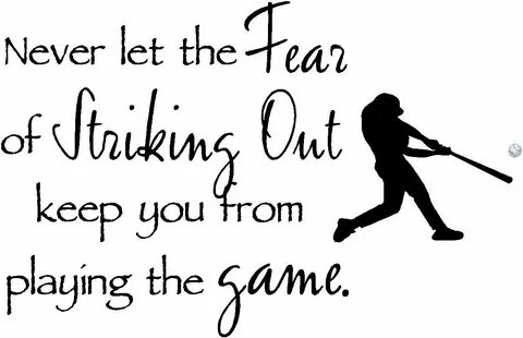 Buy Never Let the Fear of Striking Out Keep You From Playing