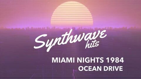 🎵 Miami nights 1984 - Ocean drive Synthwave Remix - YouTube 
