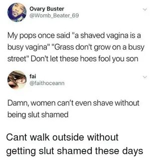 Ovary Buster 69 My Pops Once Said a Shaved Vagina Is a Busy 