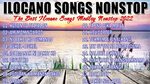 ILOCANO SONGS MEDLEY NON STOP 2022 💋 Ilocano Balse Nonstop 💚