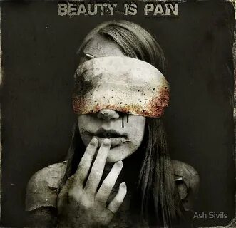 "Beauty Is Pain" by Ash Sivils Redbubble