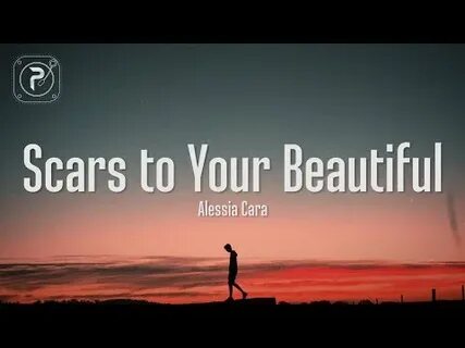 Alessia cara scars to your beautiful lyrics