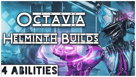 Octavia Helminth Builds Warframe Octavia Helminth Builds - Y