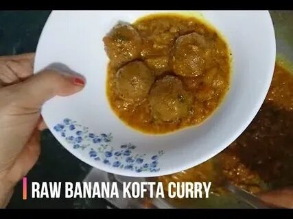 kacche kele ka kofta recipe in hindi Raw Banana Kofta Curry 