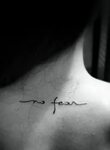 "No fear" tattoo Fear tattoo, Tattoos, Inspirational tattoos