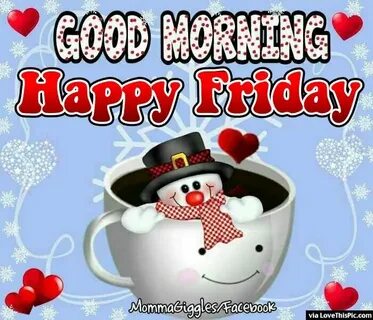 Cute Snowman Happy Friday Good Morning Quote Good morning ch
