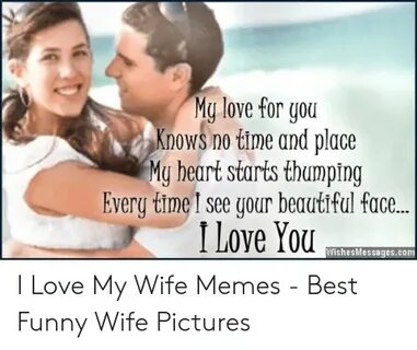 🐣 25+ Best Memes About Love My Wife Memes Love My Wife Memes