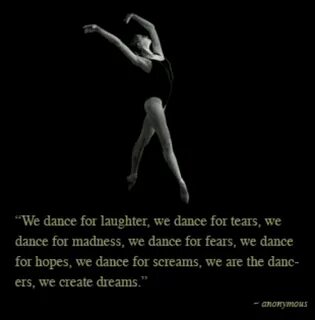 We create the dreams(: Dance quotes, Dance life, Dance dream